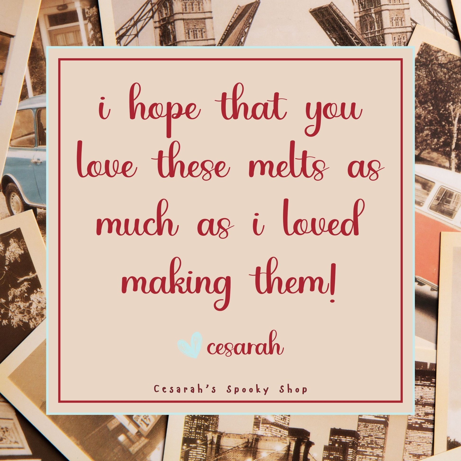 I hope that you love these melts as much as I loved making them!
Love, Cesarah
The photo border is a retro vintage photo.